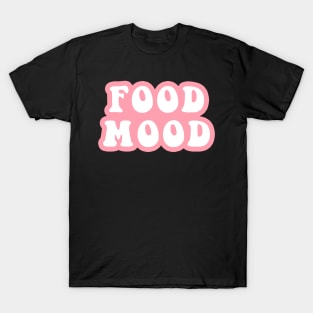 Food Mood T-Shirt